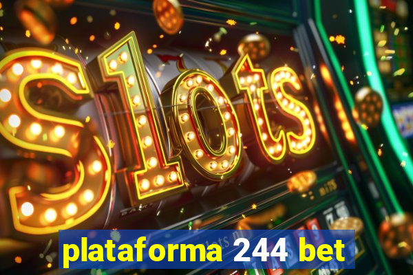 plataforma 244 bet